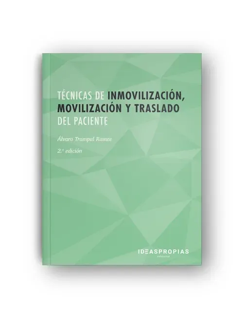 Técnicas de inmovilización, movilización y traslado del paciente (2ª edición)