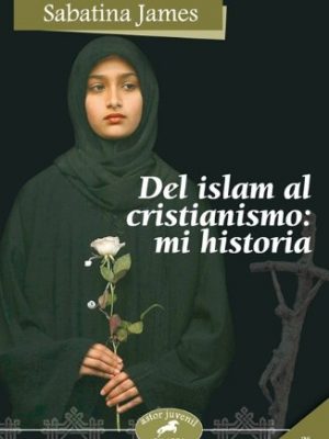 Del islam al cristianismo (spanish edition)