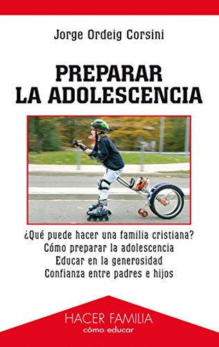 Preparar la adolescencia (hacer familia) (spanish edition)