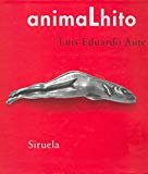 Animalhito: (poemigas, dibujos y canciones, 2005-2006) (libros del tiempo) (spanish edition)