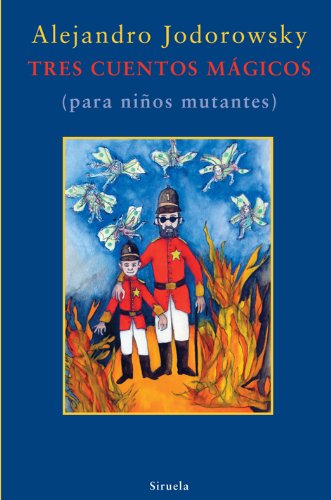 Tres cuentos mágicos: (para niño mutantes) (spanish edition)