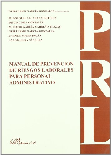 Manual de prevención de riesgos laborales para personal administrativo (spanish edition)