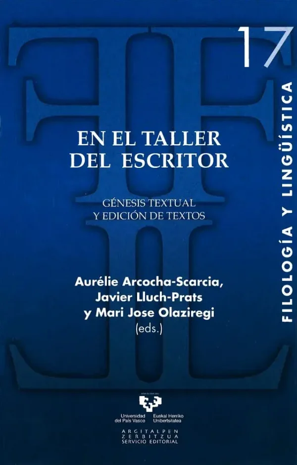 En el taller del escritor. génesis textual y edición de textos