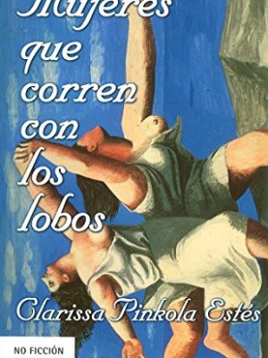 9788498720778_mujeres-que-corren-con-los-lobos-women-who-run-with-the-wolves-spanish-edition_front-2.jpg Mujeres que corren con los lobos / women who run with the wolves (spanish edition)