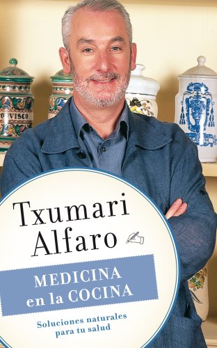 Medicina en la cocina/ medicine in the kitchen: soluciones naturales para tu salud/ natural solutions for your health (spanish edition)