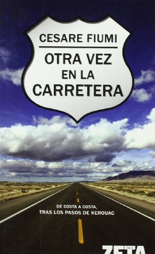 Otra vez en la carretera: de costa a costa, tras los pasos de kerouac (best seller zeta bolsillo) (spanish edition)