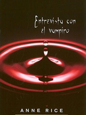 Entrevista con el vampiro / interview with the vampire (cronicas vampiricas/ the vampire chronicles) (spanish edition)