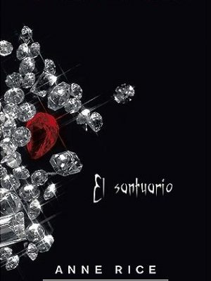 El santuario (crónicas vampíricas 9) (b de bolsillo) (spanish edition)