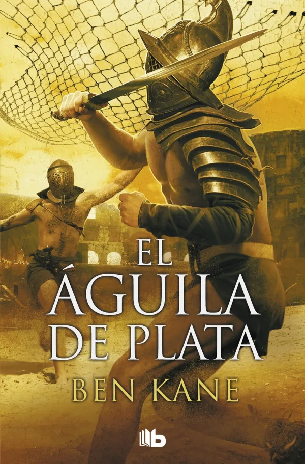 El águila de plata (la legión olvidada 2)