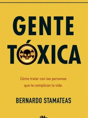 Gente tóxica (nueva edición con prólogo del autor)