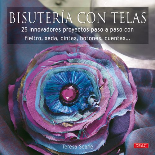 Bisutería con telas (spanish edition)