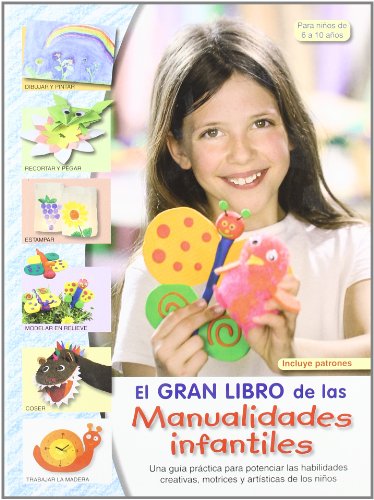 El gran libro de las manualidades infantiles (spanish edition)