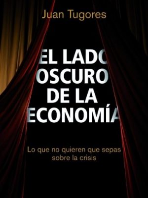 El lado oscuro de la economía: lo que no quieren que sepas sobre la crisis