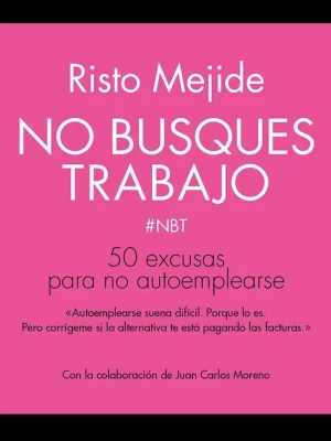 No busques trabajo