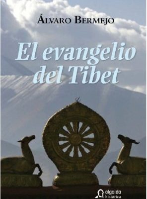 El evangelio del tibet/ the gospel of tibet (algaida literaria-premio ateneo de sevilla de novela historica) (spanish edition)
