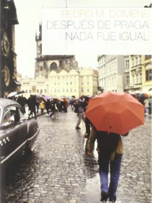 Después de praga nada fue igual (algaida literaria - meridianos) (spanish edition)