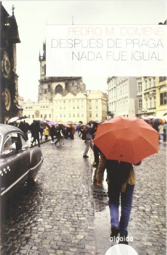 Después de praga nada fue igual (algaida literaria - meridianos) (spanish edition)