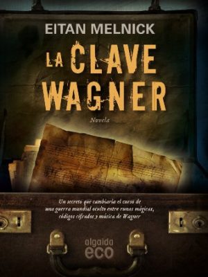 La clave wagner (spanish edition)