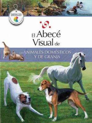 El abecé visual de los animales domésticos y de granja (colección abecé visual) (abece visual) (spanish edition)