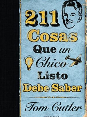 9788499080581_211-cosas-que-un-chico-listo-debe-saber-spanish-edition_front-3.jpg 211 cosas que un chico listo debe saber (spanish edition)