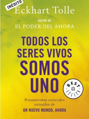 9788499081892_todos-los-seres-vivos-somos-uno-pensamientos-esenciales-extraidos-de-un-nuevo-mundo-ahora_front-3.jpg Todos los seres vivos somos uno: pensamientos esenciales extraídos de un nuevo mundo, ahora