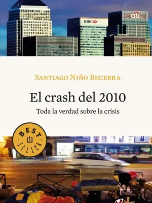 9788499083001_el-crash-del-2010-toda-la-verdad-sobre-la-crisis_front-1.webp El crash del 2010. toda la verdad sobre la crisis