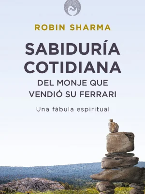 Sabiduría cotidiana del monje que vendió su ferrari