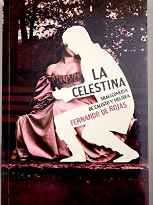 9788499089270_la-celestina-tragicomedia-de-calisto-y-melibea_front-1.jpg La celestina: tragicomedia de calisto y melibea
