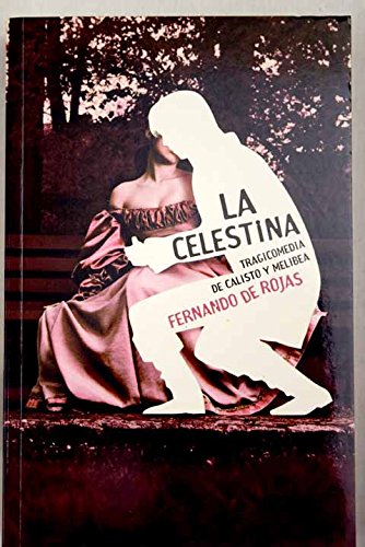 9788499089270_la-celestina-tragicomedia-de-calisto-y-melibea_front-1.jpg La celestina: tragicomedia de calisto y melibea