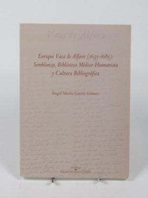 Enrique vaca de alfaro (1635-1685): semblanza, biblioteca médico-humanista y cultura bibliográfica