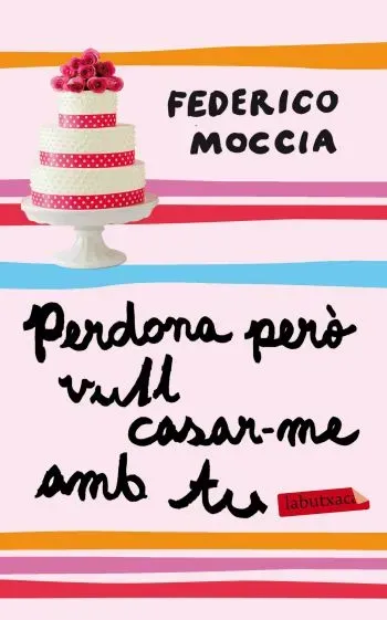 Perdona però vull casar-me amb tu