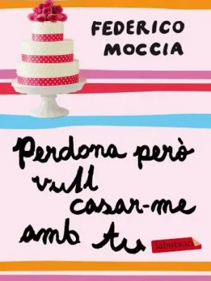 9788499303048_perdona-pero-vull-casar-me-amb-tu_front-3.webp Perdona però vull casar-me amb tu