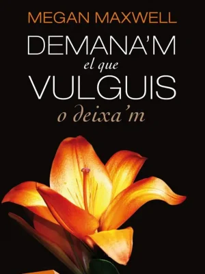 Demana'm el que vulguis o deixa'm