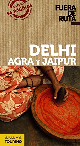 Delhi, agra y jaipur (spanish edition)