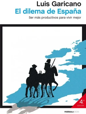 9788499422794_el-dilema-de-espana_front-3.webp El dilema de españa. ser más productivo para vivir mejor