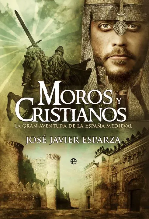9788499702889_moros-y-cristianos_front-2.webp Moros y cristianos. la gran aventura de la españa medieval