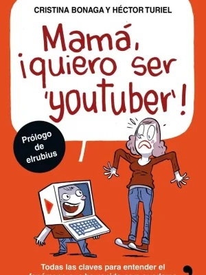 9788499985527_mama-quiero-ser-youtuber_front-1.webp Mamá, quiero ser youtuber