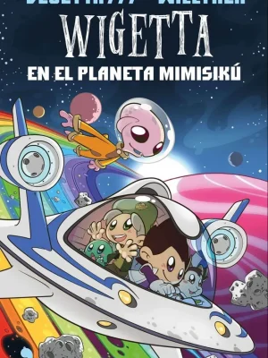 6. wigetta en el planeta mimisikú
