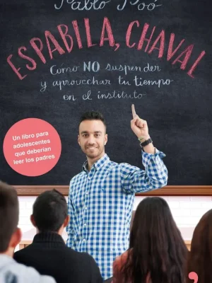 Espabila chaval. cómo no suspender y aprovechar tu tiempo en el instituto