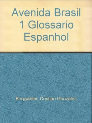 9788512547404_avenida-brasil-1-glossario-espanhol_front-1.jpg Avenida brasil 1 glossario espanhol