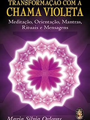 Transformacao com a chama violeta (em portugues do brasil)