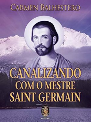 Canalizando com o mestre saint germain (em portugues do brasil)