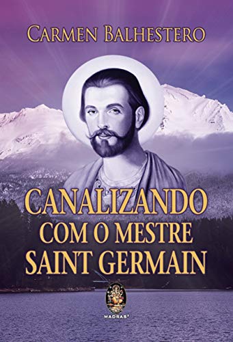 Canalizando com o mestre saint germain (em portugues do brasil)
