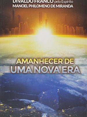Amanhecer de uma nova era (portuguese edition)