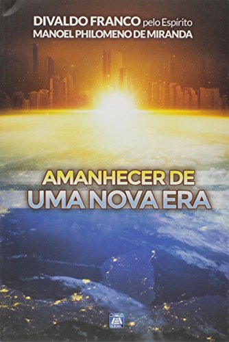 Amanhecer de uma nova era (portuguese edition)