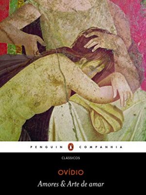 Amores & arte de amar (em portuguese do brasil)