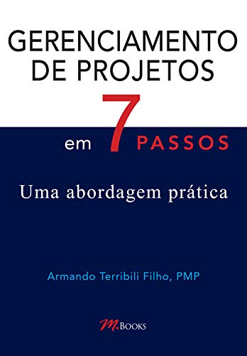 Gerenciamento de projetos em 7 passos: uma abordagem prática
