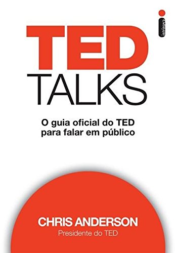 Ted talks: o guia oficial do ted para falar em pub (em portugues do brasil)