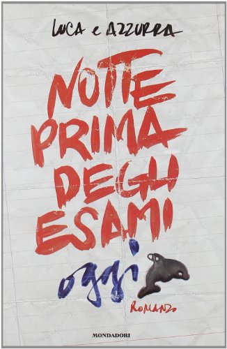 9788804564188_notte-prima-degli-esami-oggi_front-4.jpg Notte prima degli esami oggi