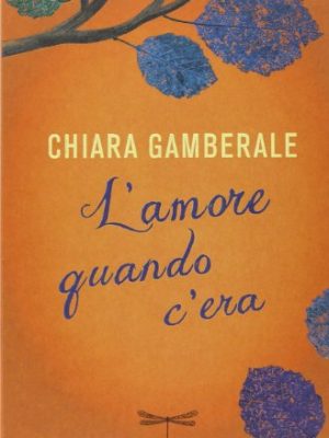 9788804617839_lamore-quando-cera_front-1.jpg L'amore quando c'era